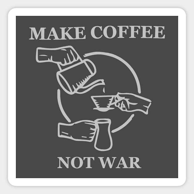 Make Coffee Not War Magnet by WhoWeAre